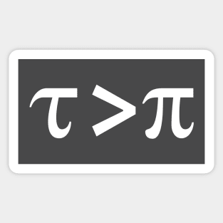 Tau is greater than Pi White Text Sticker